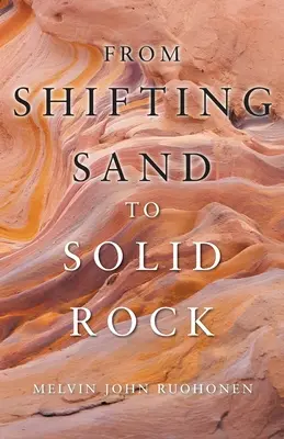 Vom wandernden Sand zum festen Felsen - From Shifting Sand To Solid Rock