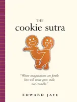 Das Keks-Sutra: Eine alte Abhandlung: Dass die Liebe niemals schal wird. noch zerbröckeln. - The Cookie Sutra: An Ancient Treatise: That Love Shall Never Grow Stale. Nor Crumble.