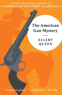 Das Geheimnis der amerikanischen Pistole: Ein Ellery-Queen-Rätsel - The American Gun Mystery: An Ellery Queen Mystery