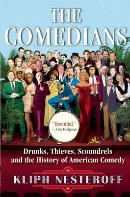 Die Komödianten: Betrunkene, Diebe, Schurken und die Geschichte der amerikanischen Komödie - The Comedians: Drunks, Thieves, Scoundrels and the History of American Comedy