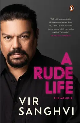 Ein unhöfliches Leben: Die Memoiren - A Rude Life: The Memoir