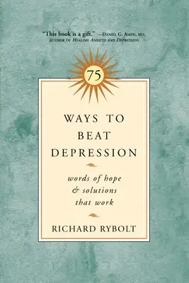 75 Wege aus der Depression: Worte der Hoffnung und Lösungen, die funktionieren - 75 Ways to Beat Depression: Words of Hope and Solutions That Work