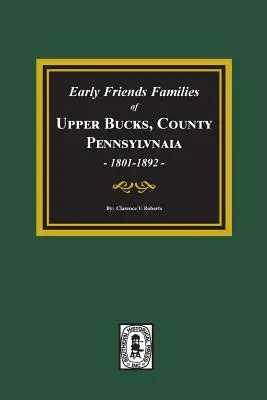 Frühe befreundete Familien des oberen Bucks County, Pennsylvania - Early Friends Families of Upper Bucks County, Pennsylvania