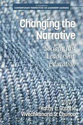 Das Narrativ ändern: Sozial gerechte Ausbildung von Führungskräften - Changing the Narrative: Socially Just Leadership Education