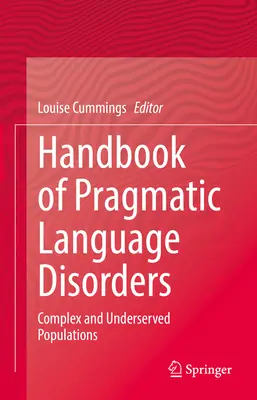 Handbuch der pragmatischen Sprachstörungen: Komplexe und unterversorgte Bevölkerungsgruppen - Handbook of Pragmatic Language Disorders: Complex and Underserved Populations
