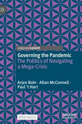 Die Pandemie beherrschen: Die Politik der Steuerung einer Megakrise - Governing the Pandemic: The Politics of Navigating a Mega-Crisis