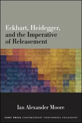 Eckhart, Heidegger und der Imperativ der Befreiung - Eckhart, Heidegger, and the Imperative of Releasement