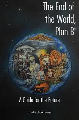 Das Ende der Welt, Plan B: Ein Leitfaden für die Zukunft - The End of the World, Plan B: A Guide for the Future