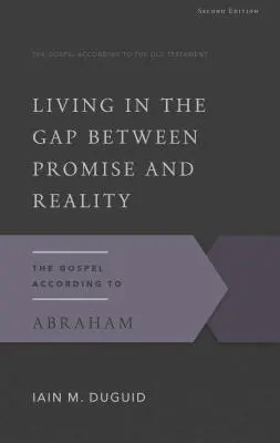 Leben in der Lücke zwischen Verheißung und Wirklichkeit: Das Evangelium nach Abraham - Living in the Gap Between Promise and Reality: The Gospel According to Abraham