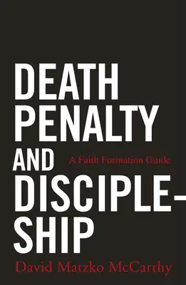 Todesstrafe und Jüngerschaft: Ein Leitfaden für die Glaubenserziehung - Death Penalty and Discipleship: A Faith Formation Guide