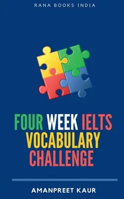 Vier Wochen IELTS-Wortschatz-Herausforderung ]: Für IELTS, CELPIP, PTE, TOEFL, CAE und gesprochenes Englisch - Four Week IELTS Vocabulary Challenge ]: For IELTS, CELPIP, PTE, TOEFL, CAE and Spoken English