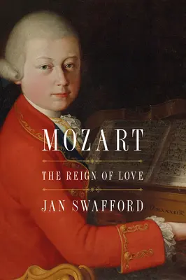 Mozart: Die Herrschaft der Liebe - Mozart: The Reign of Love