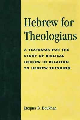 Hebräisch für Theologen: Ein Lehrbuch für das Studium des biblischen Hebräisch in Beziehung zum hebräischen Denken - Hebrew for Theologians: A Textbook for the Study of Biblical Hebrew in Relation to Hebrew Thinking