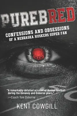 Reinrassig: Bekenntnisse und Obsessionen eines Nebraska Huskers Super-Fans - Purebred: Confessions and Obsessions of a Nebraska Huskers Super Fan