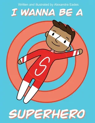 Ich will ein Superheld sein - I Wanna be a Superhero