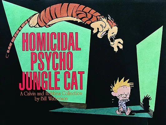 Mörderische Psycho-Dschungelkatze, 13: Eine Calvin und Hobbes Sammlung - Homicidal Psycho Jungle Cat, 13: A Calvin and Hobbes Collection