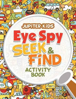 Eye Spy Such- und Finde-Aktivitätsbuch - Eye Spy Seek & Find Activity Book