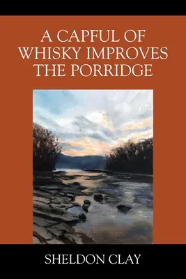 Eine Kappe voll Whisky verbessert den Brei - A Capful of Whisky Improves the Porridge