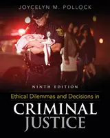 Ethische Dilemmas und Entscheidungen in der Strafjustiz (Pollock Joycelyn (School of Criminal Justice Texas State University Retired)) - Ethical Dilemmas and Decisions in Criminal Justice (Pollock Joycelyn (School of Criminal Justice Texas State University Retired))