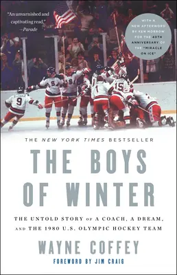 Die Jungen des Winters: Die unerzählte Geschichte eines Trainers, eines Traums und der US-amerikanischen Hockey-Olympiamannschaft von 1980 - The Boys of Winter: The Untold Story of a Coach, a Dream, and the 1980 U.S. Olympic Hockey Team