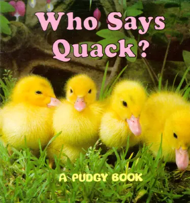 Wer sagt Quacksalber: Ein Pudgy Board Book - Who Says Quack?: A Pudgy Board Book