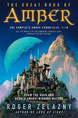 Das große Buch des Bernsteins: Die kompletten Bernstein-Chroniken, 1-10 - The Great Book of Amber: The Complete Amber Chronicles, 1-10