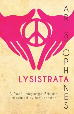 Aristophanes' Lysistrata: Eine zweisprachige Ausgabe - Aristophanes' Lysistrata: A Dual Language Edition