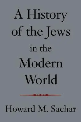 Eine Geschichte der Juden in der modernen Welt - A History of the Jews in the Modern World
