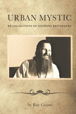 Stadtmystiker: Erinnerungen von Goswami Kriyananda - Urban Mystic: Recollections of Goswami Kriyananda