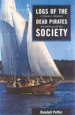 Logbücher der Gesellschaft der toten Piraten: Ein Schoner-Abenteuer in der Buzzards Bay - Logs of the Dead Pirates Society: A Schooner Adventure Around Buzzards Bay