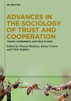 Fortschritte in der Soziologie des Vertrauens und der Zusammenarbeit: Theorie, Experimente und Feldstudien - Advances in the Sociology of Trust and Cooperation: Theory, Experiments, and Field Studies