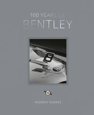 100 Jahre Bentley - Neuauflage - 100 Years of Bentley - Reissue