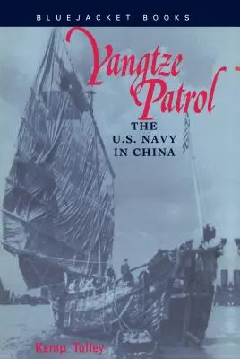 Jangtse-Patrouille: Die U.S. Navy in China - Yangtze Patrol: The U.S. Navy in China
