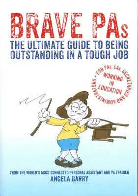 Tapferer Pas: Der ultimative Leitfaden für herausragende Leistungen in einem schwierigen Job - Brave Pas: The Ultimate Guide to Being Outstanding in a Tough Job