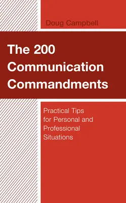 Die 200 Gebote der Kommunikation: Praktische Tipps für private und berufliche Situationen - The 200 Communication Commandments: Practical Tips for Personal and Professional Situations