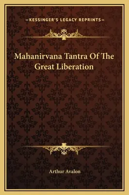Mahanirvana Tantra der großen Befreiung - Mahanirvana Tantra Of The Great Liberation