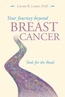 Ihre Reise nach dem Brustkrebs: Werkzeuge für den Weg - Your Journey Beyond Breast Cancer: Tools for the Road