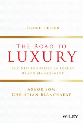 Der Weg zum Luxus: Die neuen Grenzen des Luxusmarkenmanagements - The Road to Luxury: The New Frontiers in Luxury Brand Management