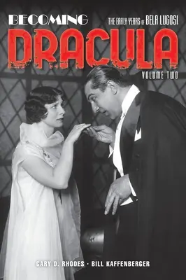 Dracula werden (Gebundene Ausgabe): Die frühen Jahre von Bela Lugosi, Band zwei - Becoming Dracula (hardback): The Early Years of Bela Lugosi, Volume Two