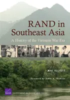 RAND in Südostasien - Eine Geschichte der Ära des Vietnamkriegs - RAND in Southeast Asia - A History of the Vietnam War Era