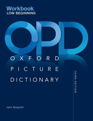 Oxford Picture Dictionary Dritte Ausgabe: Low-Beginning Workbook - Oxford Picture Dictionary Third Edition: Low-Beginning Workbook
