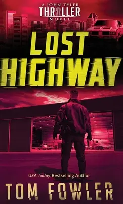 Verlorene Landstraße: Ein John-Tyler-Thriller - Lost Highway: A John Tyler Thriller