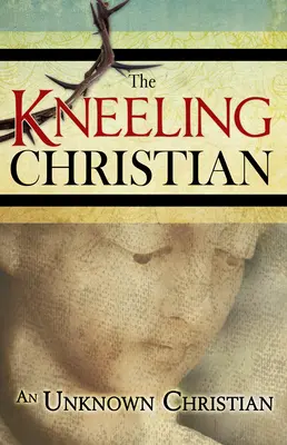 Der kniende Christ - The Kneeling Christian