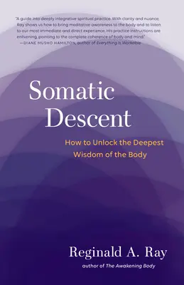 Somatische Abstammung: Wie man die tiefste Weisheit des Körpers erschließt - Somatic Descent: How to Unlock the Deepest Wisdom of the Body