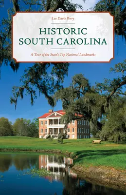 Historisches South Carolina: Eine Tour zu den wichtigsten nationalen Wahrzeichen des Staates - Historic South Carolina: A Tour of the State's Top National Landmarks