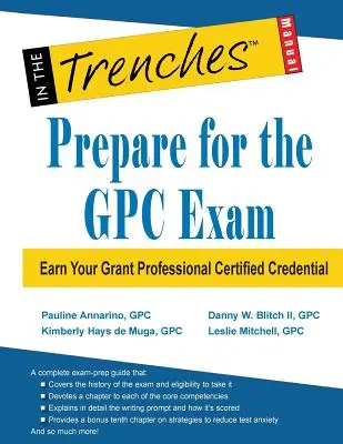 Bereiten Sie sich auf die GPC-Prüfung vor: Erwerben Sie Ihr Grant Professional Certified Credential - Prepare for the GPC Exam: Earn Your Grant Professional Certified Credential