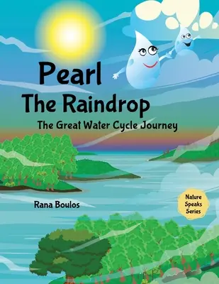 Perle der Regentropfen: Die große Reise durch den Wasserkreislauf - Pearl the Raindrop: The Great Water Cycle Journey