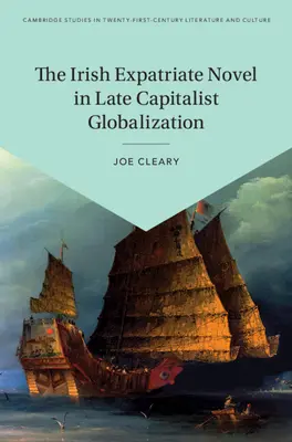 Der irische Auswandererroman in der spätkapitalistischen Globalisierung - The Irish Expatriate Novel in Late Capitalist Globalization