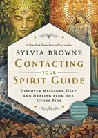 Kontaktieren Sie Ihren Geistführer - Entdecken Sie Botschaften, Hilfe und Heilung von der anderen Seite - Contacting Your Spirit Guide - Discover Messages, Help and Healing from the Other Side