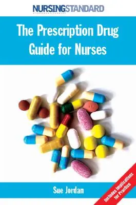 The Prescription Drug Guide for Nurses (Leitfaden für Krankenschwestern) - The Prescription Drug Guide for Nurses